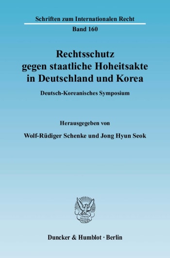 Cover: Rechtsschutz gegen staatliche Hoheitsakte in Deutschland und Korea