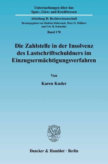 Cover: Die Zahlstelle in der Insolvenz des Lastschriftschuldners im Einzugsermächtigungsverfahren