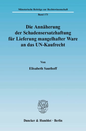 Cover: Die Annäherung der Schadensersatzhaftung für Lieferung mangelhafter Ware an das UN-Kaufrecht