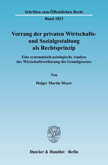 Cover: Vorrang der privaten Wirtschafts- und Sozialgestaltung als Rechtsprinzip