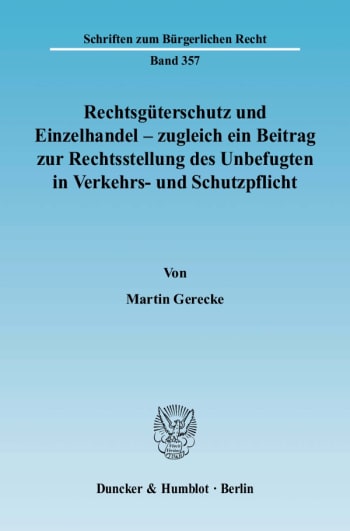 Cover: Rechtsgüterschutz und Einzelhandel - zugleich ein Beitrag zur Rechtsstellung des Unbefugten in Verkehrs- und Schutzpflicht