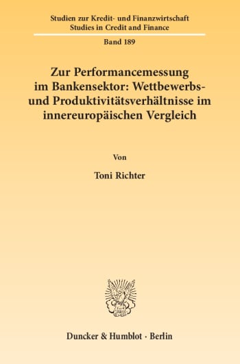 Cover: Zur Performancemessung im Bankensektor: Wettbewerbs- und Produktivitätsverhältnisse im innereuropäischen Vergleich