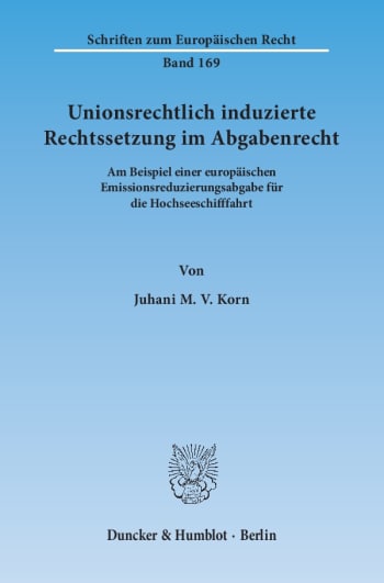 Cover: Unionsrechtlich induzierte Rechtssetzung im Abgabenrecht