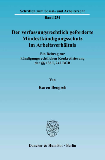 Cover: Der verfassungsrechtlich geforderte Mindestkündigungsschutz im Arbeitsverhältnis