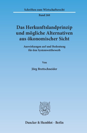 Cover: Das Herkunftslandprinzip und mögliche Alternativen aus ökonomischer Sicht