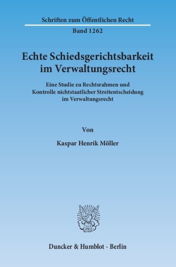 Cover: Echte Schiedsgerichtsbarkeit im Verwaltungsrecht