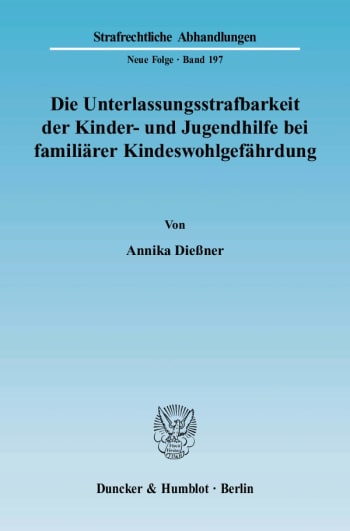 Cover: Die Unterlassungsstrafbarkeit der Kinder- und Jugendhilfe bei familiärer Kindeswohlgefährdung