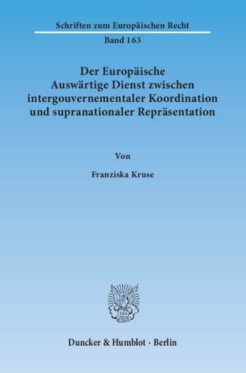 Cover: Der Europäische Auswärtige Dienst zwischen intergouvernementaler Koordination und supranationaler Repräsentation