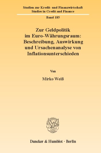 Cover: Zur Geldpolitik im Euro-Währungsraum: Beschreibung, Auswirkung und Ursachenanalyse von Inflationsunterschieden