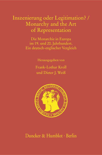 Cover: Inszenierung oder Legitimation? / Monarchy and the Art of Representation