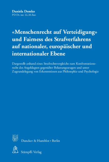 Cover: »Menschenrecht auf Verteidigung« und Fairness des Strafverfahrens auf nationaler, europäischer und internationaler Ebene