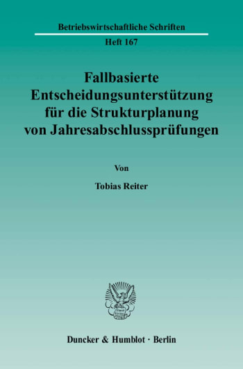 Cover: Fallbasierte Entscheidungsunterstützung für die Strukturplanung von Jahresabschlussprüfungen