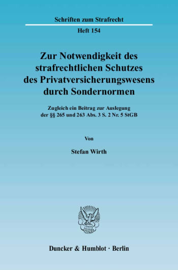 Cover: Zur Notwendigkeit des strafrechtlichen Schutzes des Privatversicherungswesens durch Sondernormen