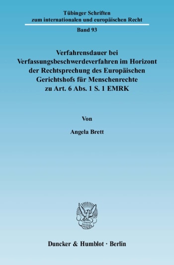 Cover: Verfahrensdauer bei Verfassungsbeschwerdeverfahren im Horizont der Rechtsprechung des Europäischen Gerichtshofs für Menschenrechte zu Art. 6 Abs. 1 S. 1 EMRK