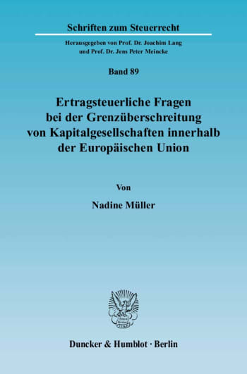 Cover: Ertragsteuerliche Fragen bei der Grenzüberschreitung von Kapitalgesellschaften innerhalb der Europäischen Union