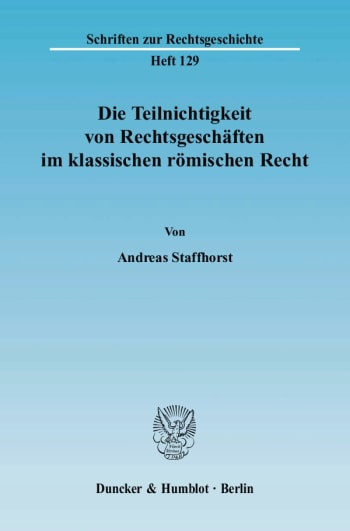 Cover: Die Teilnichtigkeit von Rechtsgeschäften im klassischen römischen Recht