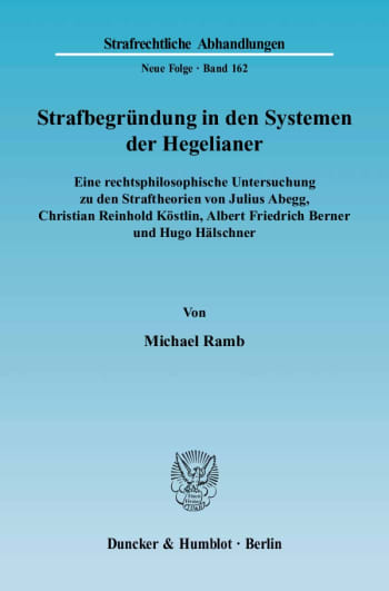 Cover: Strafbegründung in den Systemen der Hegelianer