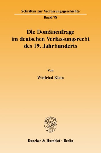 Cover: Die Domänenfrage im deutschen Verfassungsrecht des 19. Jahrhunderts