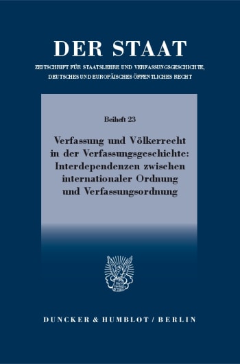 Cover: Verfassung und Völkerrecht in der Verfassungsgeschichte: Interdependenzen zwischen internationaler Ordnung und Verfassungsordnung