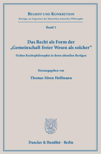 Cover: Das Recht als Form der »Gemeinschaft freier Wesen als solcher«