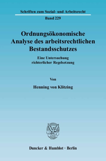 Cover: Ordnungsökonomische Analyse des arbeitsrechtlichen Bestandsschutzes