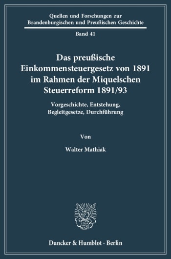 Cover: Das preußische Einkommensteuergesetz von 1891 im Rahmen der Miquelschen Steuerreform 1891/93