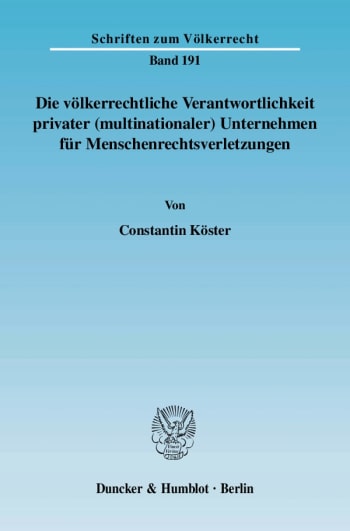 Cover: Die völkerrechtliche Verantwortlichkeit privater (multinationaler) Unternehmen für Menschenrechtsverletzungen