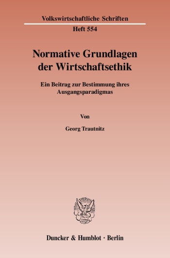 Cover: Normative Grundlagen der Wirtschaftsethik