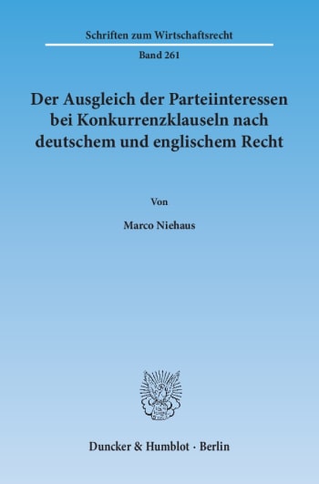 Cover: Der Ausgleich der Parteiinteressen bei Konkurrenzklauseln nach deutschem und englischem Recht