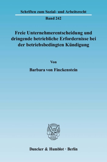 Cover: Freie Unternehmerentscheidung und dringende betriebliche Erfordernisse bei der betriebsbedingten Kündigung