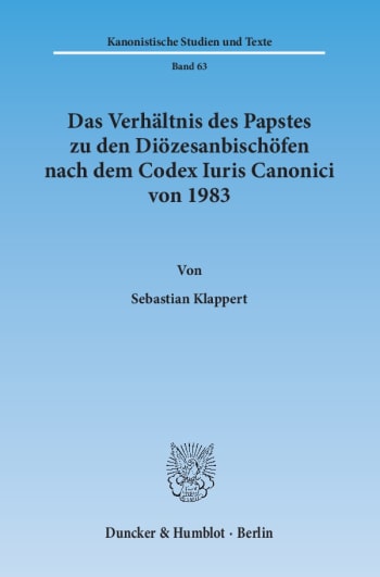 Cover: Das Verhältnis des Papstes zu den Diözesanbischöfen nach dem Codex Iuris Canonici von 1983