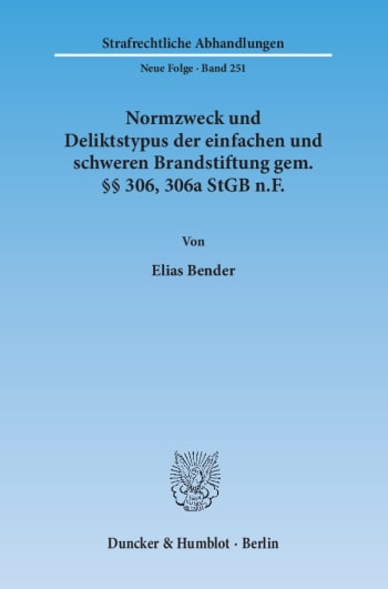 Cover: Normzweck und Deliktstypus der einfachen und schweren Brandstiftung gem. §§ 306, 306a StGB n.F