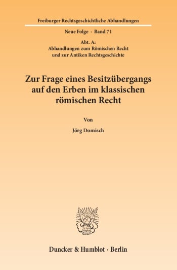 Cover: Zur Frage eines Besitzübergangs auf den Erben im klassischen römischen Recht