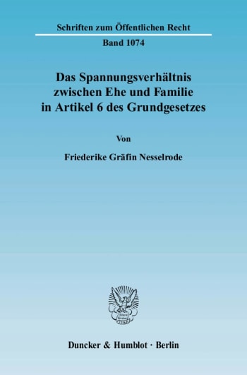 Cover: Das Spannungsverhältnis zwischen Ehe und Familie in Artikel 6 des Grundgesetzes