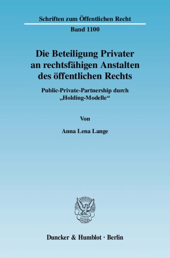 Cover: Die Beteiligung Privater an rechtsfähigen Anstalten des öffentlichen Rechts