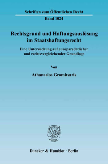 Cover: Rechtsgrund und Haftungsauslösung im Staatshaftungsrecht