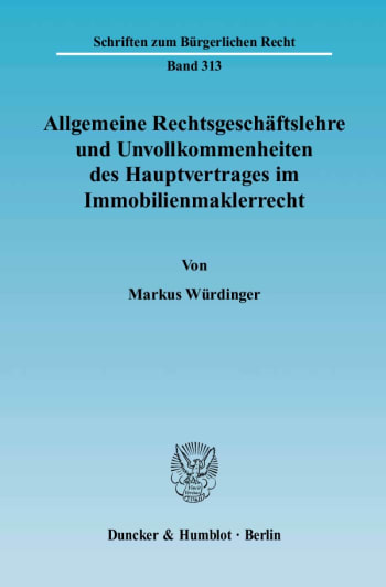 Cover: Allgemeine Rechtsgeschäftslehre und Unvollkommenheiten des Hauptvertrages im Immobilienmaklerrecht