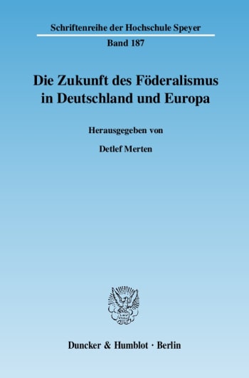 Cover: Die Zukunft des Föderalismus in Deutschland und Europa