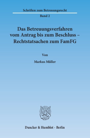 Cover: Das Betreuungsverfahren vom Antrag bis zum Beschluss – Rechtstatsachen zum FamFG