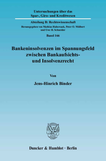 Cover: Bankeninsolvenzen im Spannungsfeld zwischen Bankaufsichts- und Insolvenzrecht