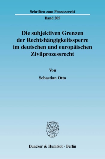 Cover: Die subjektiven Grenzen der Rechtshängigkeitssperre im deutschen und europäischen Zivilprozessrecht