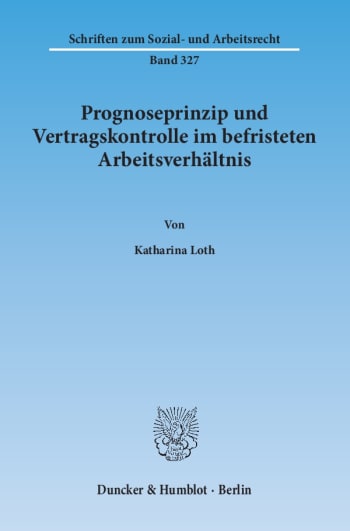 Cover: Prognoseprinzip und Vertragskontrolle im befristeten Arbeitsverhältnis