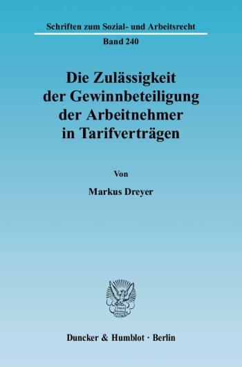 Cover: Die Zulässigkeit der Gewinnbeteiligung der Arbeitnehmer in Tarifverträgen