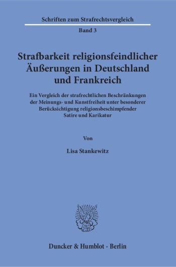 Cover: Strafbarkeit religionsfeindlicher Äußerungen in Deutschland und Frankreich