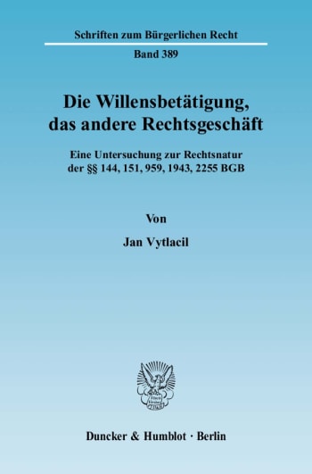 Cover: Die Willensbetätigung, das andere Rechtsgeschäft