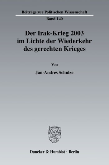 Cover: Der Irak-Krieg 2003 im Lichte der Wiederkehr des gerechten Krieges