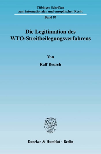 Cover: Die Legitimation des WTO-Streitbeilegungsverfahrens