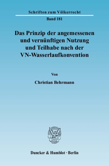 Cover: Das Prinzip der angemessenen und vernünftigen Nutzung und Teilhabe nach der VN-Wasserlaufkonvention