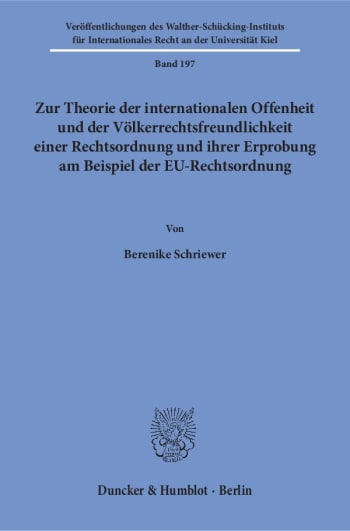 Cover: Zur Theorie der internationalen Offenheit und der Völkerrechtsfreundlichkeit einer Rechtsordnung und ihrer Erprobung am Beispiel der EU-Rechtsordnung