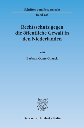 Cover: Rechtsschutz gegen die öffentliche Gewalt in den Niederlanden